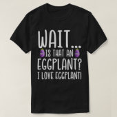 Eggplant Lover is dat een Eggplant I Love Eggplan T-shirt (Design voorkant)