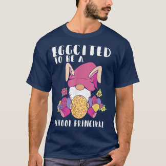 Eggreferred to be a School Principal Gnome Bunny E T-shirt