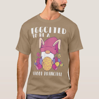 Eggreferred to be a School principal Gnome Bunny E T-shirt