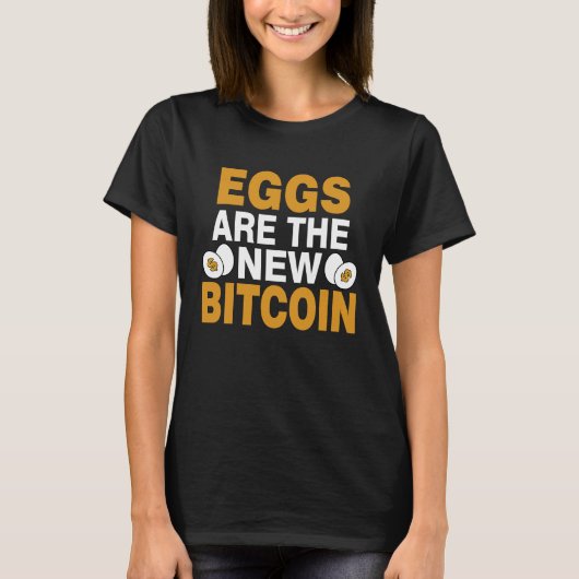 Eggs Are The New Bitcoin T-shirt (Voorkant)