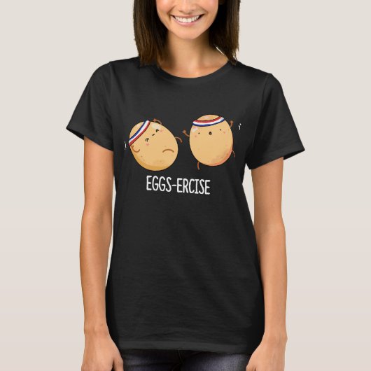 Eggs-recise Funny Aerobic Eggs Pun Dark BG T-shirt (Voorkant)
