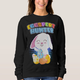 Eggspert Egg Hunt Easter Eggs Easter Bunny Cute Ea Trui