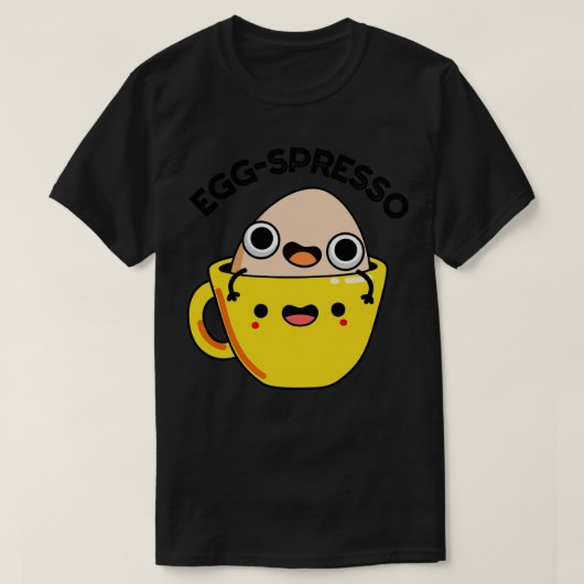 Eggspresso Cut Egg Coffee Espresso Pun T-shirt (Design voorkant)
