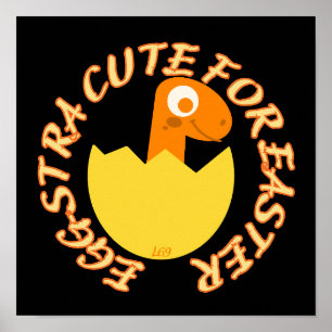 EGGSTRA CUTE FOR EASTER Grappig easter dino gift Poster