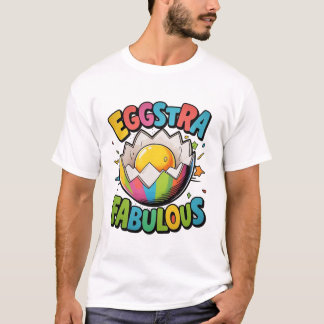 Eggstra Fabulous T-shirt