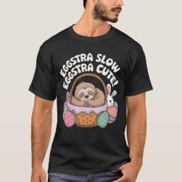 Eggstra Slow, Eggstra Schattige! T-shirt