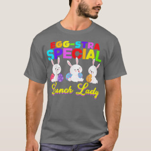 EggStra Special Lunch Lady Paaseieren Happy Easte T-shirt