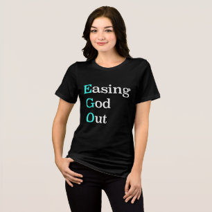 EGO Easing God Out Recovery Slogan Tri-Blend Shirt