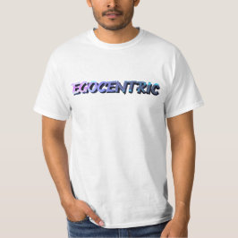 Egocentric T-shirt