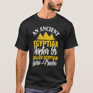 Egyptische Doctor Cairo Practor Medical Chiropract T-shirt