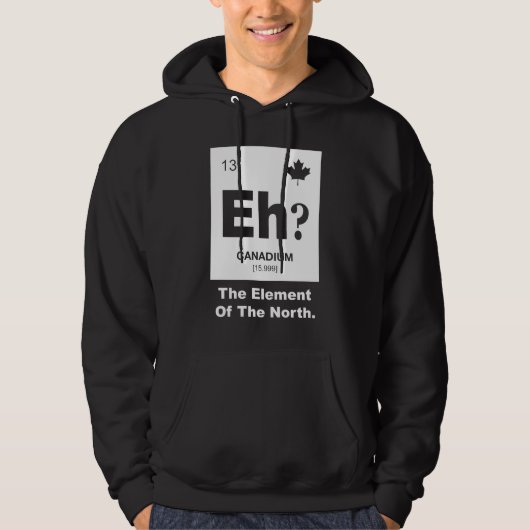 Eh? Canadees element van Canada Hoodie (Voorkant)