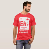 Eh? Canadees element van Canada T-shirt (Voorkant volledig)