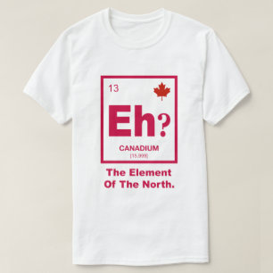 Eh? Canadees element van Canada T-shirt