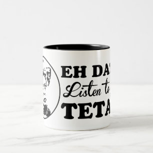 EH DA? Luister naar je TETA! Tweekleurige Koffiemok