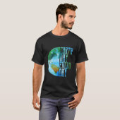 Eh Dag Elke Dag Planeet Natuur T-shirt (Voorkant volledig)