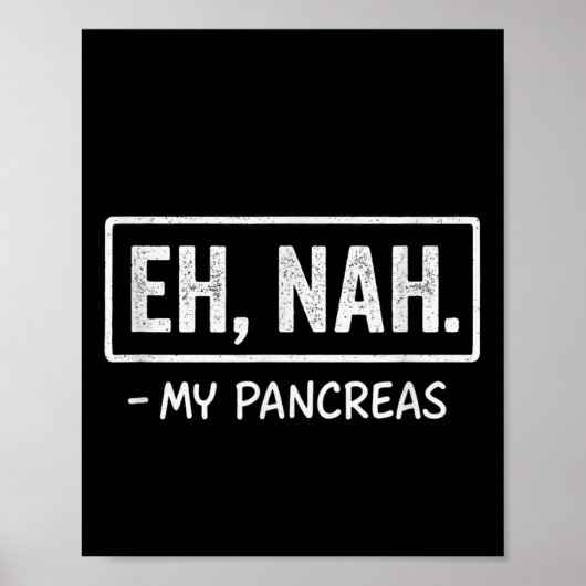 Eh, Noah. - Mijn alvleesklier - Diabetes Awareness Poster (Voorkant)