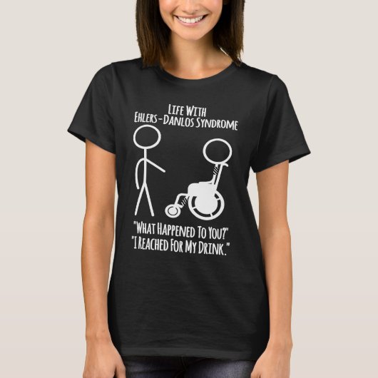 Ehlers Danlos Awareness  Life With EDS  Reached fo T-shirt (Voorkant)