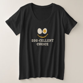 Ei-celent keuze Grappig Ei Pun Grote Maat T-shirt