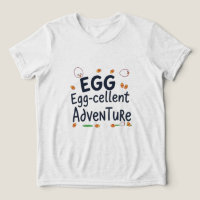 Ei-cellent Adventure T-shirt