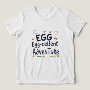 Ei-cellent Adventure T-shirt