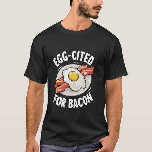 Ei-geciteerd voor spek en eieren spek gebakken ei t-shirt