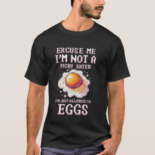 Eiallergie Ik ben gewoon allergisch voor eieren T-shirt