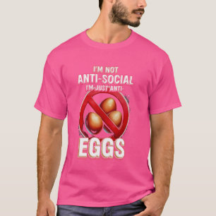 Eiallergie Ik ben gewoon anti-eieren T-shirt