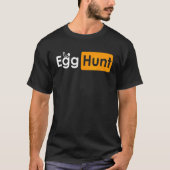 Eierjacht Paasdag Sarcastisch meme Volwassen humor T-shirt (Voorkant)