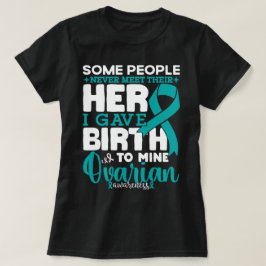 Eierstok bewustzijn Sommige mensen ontmoeten hun h T-shirt