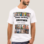 Eigen Happy Birthday Brother 12 fotocollage T-shirt<br><div class="desc">Gepersonaliseerd broercadeau voor 12 foto's collage. Pas dit elegante verjaardagsgeschenk voor broers met 12 foto's aan</div>