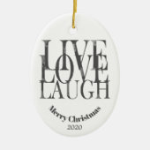 Eigen kerstfeest Live Love Laugh Inspiration Keramisch Ornament (Voorkant)