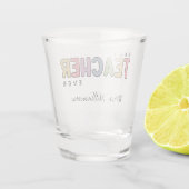 Eigen naam — Colorful Teacher Apprecits — cadeautj Shot Glas (Achterkant)