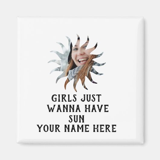 Eigen zonneschijnfoto Meisjes willen gewoon zon he Magneet (Voorkant)