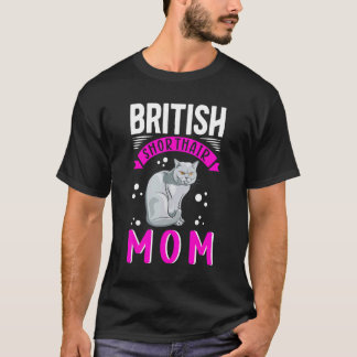 Eigenaar Britse Korthaar Moederpoes Britse Korthaa T-shirt