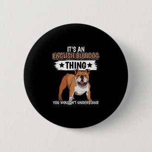 Eigenaar Het is een Engels Bulldog Thing Engels Bu Ronde Button 5,7 Cm