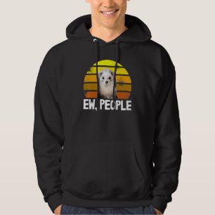 Eigenaar van Animal Weasel Ferret bij Sarcastic Ew Hoodie