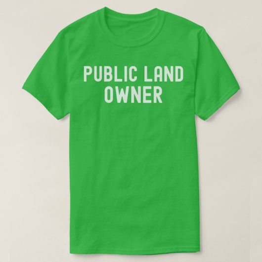 Eigenaar van publieke grond 1 t-shirt (Design voorkant)