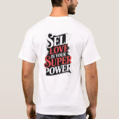 Eigenliefde is je superkracht t-shirt (Achterkant)