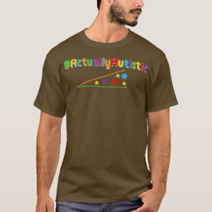 Eigenlijk Autistisch bewustzijn T-shirt