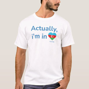 Eigenlijk ben ik in Azerbeidzjan T-shirt