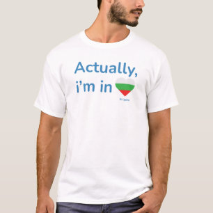 Eigenlijk ben ik in Bulgarije T-shirt