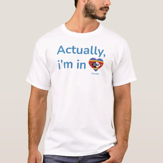 Eigenlijk ben ik in Eswatini T-shirt (Voorkant)