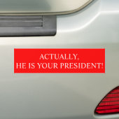 Eigenlijk is hij je president bumpersticker (Op auto)