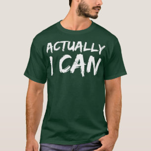 Eigenlijk kan ik ja bekrachtigen en aanmoedigen t-shirt