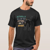 Eigenlijk zijn al mijn systemen nerveuze kattenlie t-shirt (Voorkant)