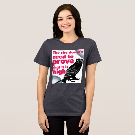 Eigenwaarde quote: Je hoeft jezelf niet te bewijze Tri-Blend Shirt (Voorkant volledig)