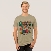 Eigenzinnig Altijd Blij Tri-Blend Shirt (Voorkant volledig)