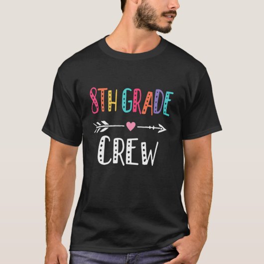 Eighth Grade Teacher Cute Arrow 8th Grade Crew Te T-shirt (Voorkant)