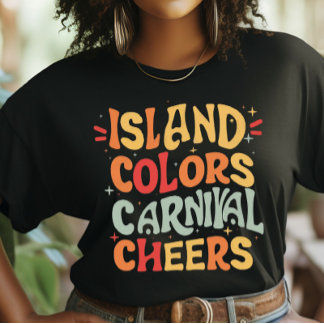 Eilandkleuren en Carnaval Cheers, Trini Carnaval T-shirt