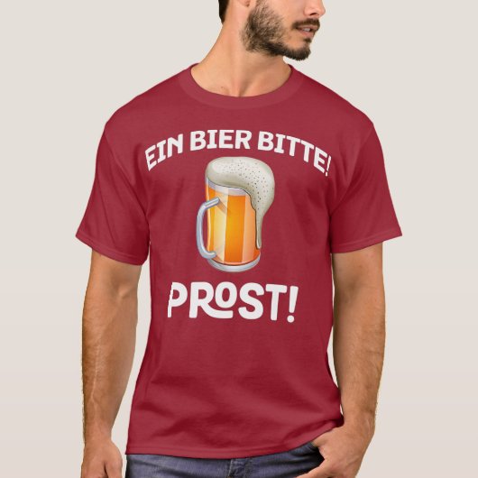 Ein Bier Bitte Prost Germany Drinking Holiday T-shirt (Voorkant)